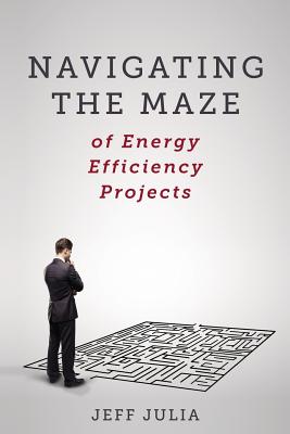 Navigating the Maze: of Energy Efficiency Projects - Julia, Jeff