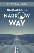 Navigating the Narrow Way