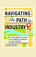 Navigating the Path to Industry: A Hiring Manager's Advice for Academics Looking for a Job in Industry