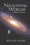 Navigating Worlds: Collected Essays (2006-2020)
