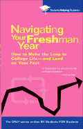 Navigating Your Freshman Year: How to Make the Leap to College Life-And Land on Your Feet