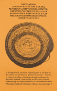 Navigation A Publication for a Place without a Historical Center, Created Continuously Anew in Meetings and Events That Occur in Empowered Spaces, Simultaneously