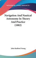 Navigation And Nautical Astronomy In Theory And Practice (1882)