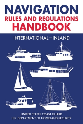 Navigation Rules and Regulations Handbook: International--Inland: Full Color 2021 Edition - U S Coast Guard