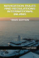 Navigation Rules and Regulations: International/Inland 2025 Edition