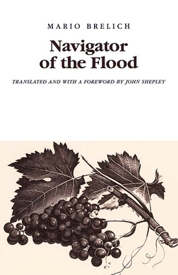 Navigator of the Flood - Brelich, Mario, and Shepley, John (Foreword by)