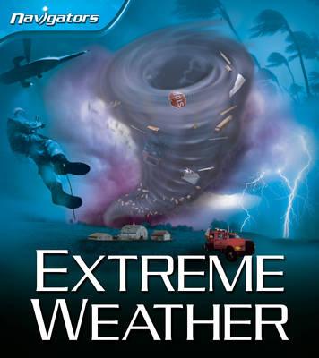 Navigators: Extreme Weather - Hynes, Margaret, and Burnie, David