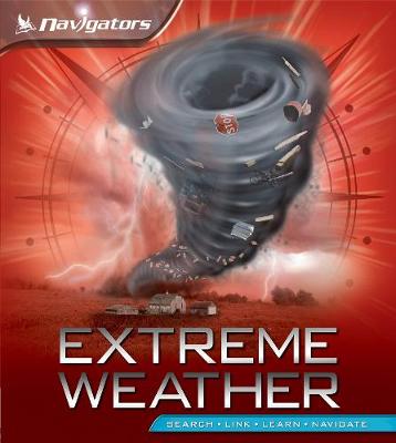 Navigators: Extreme Weather - Hynes, Margaret, and Burnie, David