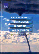 Navy Planning, Programming, Budgeting and Execution: A Reference Guide for Senior Leaders, Managers, and Action Officers