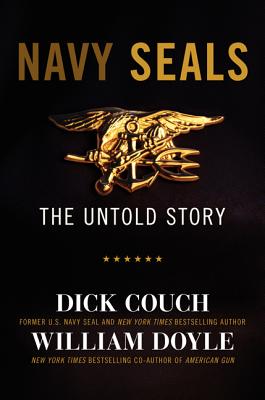 Navy Seals: Their Untold Story - Couch, Dick, and Doyle, William