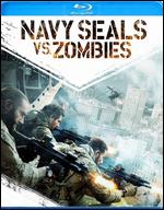 Navy Seals vs. Zombies [Blu-ray] - Felipe Savaghe
