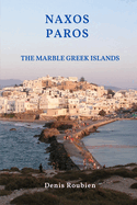 Naxos - Paros. The marble Greek Islands