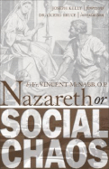 Nazareth or Social Chaos - Bruce, Dr Cicero, Dr. (Preface by), and Kelly, Joseph, PH.D. (Foreword by), and McNabb Op, Fr Vincent