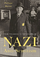 Nazi Anti-Semitism: From Prejudice to the Holocaust