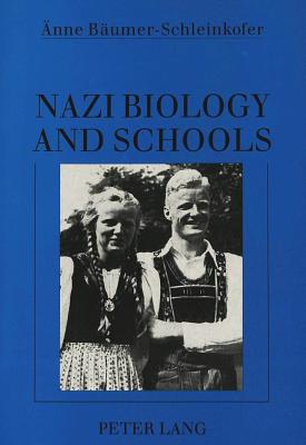 Nazi Biology and Schools: Translated by Neil Beckhaus - Bumer-Schleinkofer, nne