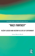 "Nazi Fantasy": Vilm Flusser and History as Site of Experiment