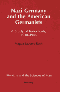 Nazi Germany and the American Germanists: A Study of Periodicals, 1930-1946