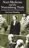 Nazi Medicine and the Nuremberg Trials: From Medical Warcrimes to Informed Consent