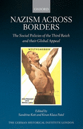 Nazism across Borders: The Social Policies of the Third Reich and their Global Appeal