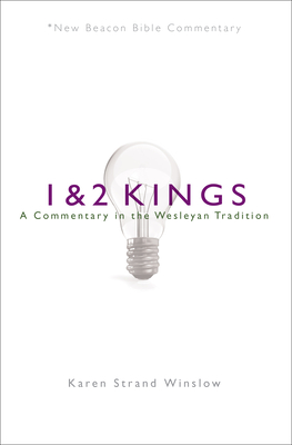 Nbbc, 1 & 2 Kings: A Commentary in the Wesleyan Tradition - Winslow, Karen Strand