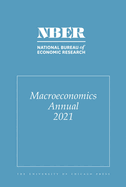 Nber Macroeconomics Annual 2021: Volume 36 Volume 36