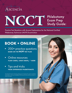 NCCT Phlebotomy Exam Prep Study Guide: Practice Test Questions with Answer Explanations for the National Certified Phlebotomy Technician (NCPT) Examination