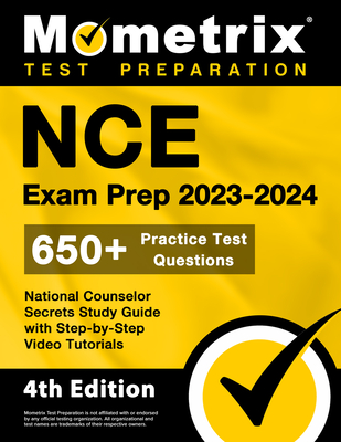 NCE Exam Prep 2023-2024 - 650+ Practice Test Questions, National Counselor Secrets Study Guide with Step-By-Step Video Tutorials: [4th Edition] - Bowling, Matthew (Editor)