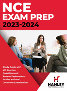 NCE Exam Prep 2023-2024: Study Guide with 410 Practice Questions and Answer Explanations for the National Counselor Examination