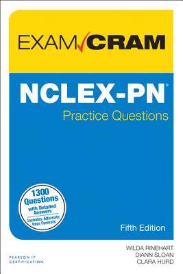 NCLEX-PN Practice Questions Exam Cram - Rinehart, Wilda, and Sloan, Diann, and Hurd, Clara