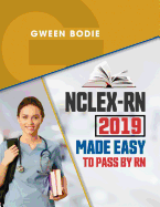 Nclex-RN 2019 Made Easy to Pass by RN: NCLEX Test Preparation