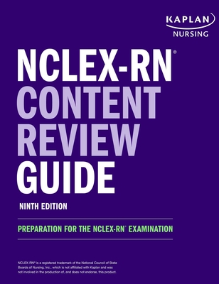 Nclex-RN Content Review Guide: Preparation for the Nclex-RN Examination - Kaplan Nursing