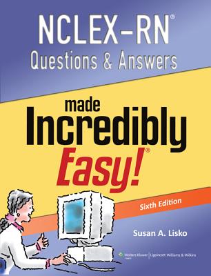 NCLEX-RN Questions & Answers Made Incredibly Easy! with Access Code - Lisko, Susan A, RN, CNE