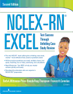 Nclex-Rn(r) Excel: Test Success Through Unfolding Case Study Review