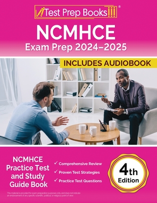 NCMHCE Exam Prep 2024-2025: NCMHCE Practice Test and Study Guide Book [4th Edition] - Morrison, Lydia