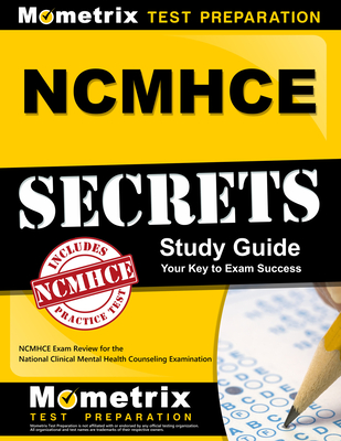 Ncmhce Secrets Study Guide: Ncmhce Exam Review for the National Clinical Mental Health Counseling Examination - Mometrix Counselor Certification Test Team (Editor)