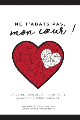 Ne t'abats pas, mon coeur! - Woll Ma Lmhc, Mary Beth, and Smith, Linda, and Meier, Paul, MD