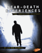 Near-Death Experiences: The Unsolved Mystery