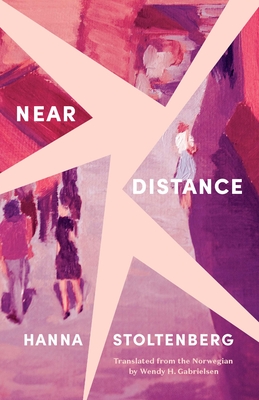 Near Distance - Stoltenberg, Hanna, and Harrison Gabrielsen, Wendy (Translated by)