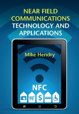 Near Field Communications Technology and Applications - Hendry, Mike
