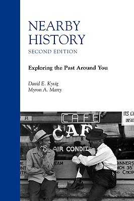 Nearby History: Parenting in Intercultural Contexts - Kyvig, David E, and Marty, Myron A