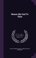 Nearer My God To Thee