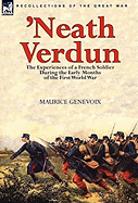 'Neath Verdun: the Experiences of a French Soldier During the Early Months of the First World War
