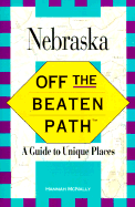 Nebraska Off the Beaten Path: A Guide to Unique Places