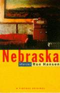 Nebraska: Stories - Hansen, Ron