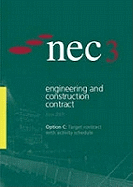 NEC3 Engineering and Construction Contract Option C: Target Contract with Activity Schedule
