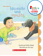 Necesito Una Ayudita (I Need a Little Help) (Rookie Ready to Learn En Espaol) (Library Edition)
