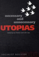 Necessary and Unnecessary Utopias: Socialist Register 2000