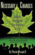 Necessary Changes: A Guide through the Four Seasons of Life