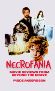 Necrofania: Movie Reviews from Beyond the Grave
