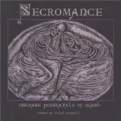 Necromance: Intimate Portrayals of Death - Wendell, Leilah (Editor)